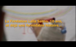 Film des 10 ans de la Fondation Lalla Salma oct 2015